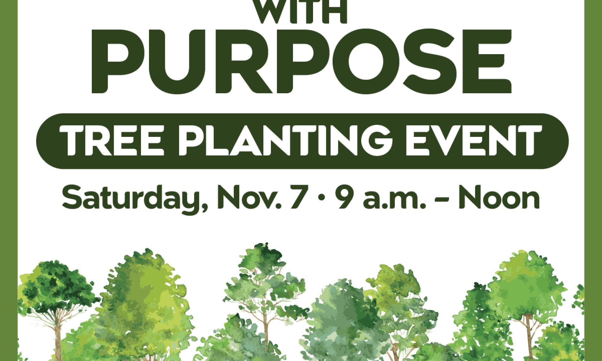 Planted with Purpose Tree planting Event, Saturday November 7, 9 a.m. - Noon